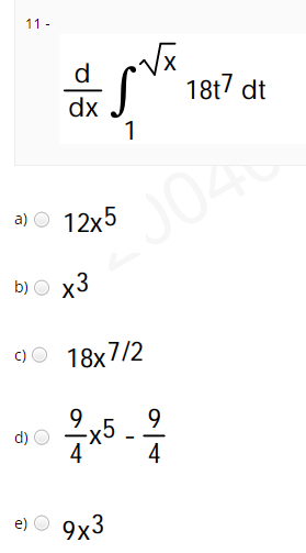 11 -
d
18t7 dt
dx
1
a) O 12x5
b)
c) O 18x7/2
4
e) O 9x3
