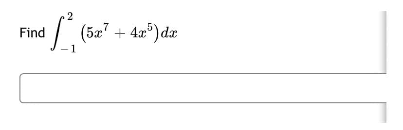 2
| (5a" + 42) dæ
7
Find
1
