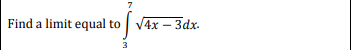 7
Find a limit equal to
4х — Зах.
3
