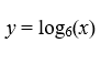 y = log6(x)
