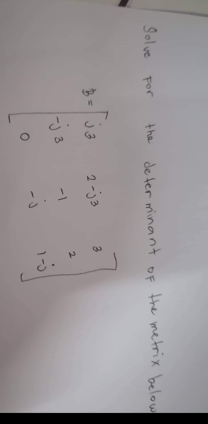 Solve For
the
3
-ja
3 ل
O
de terminant
2-j3
d. I
3
2
the metrix below