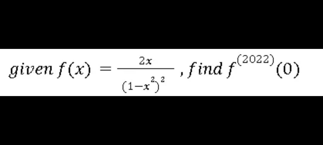 (2022)
, find fav (0)
(1-x3
2x
given f(x)
2
