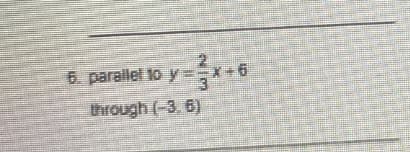 6 =:
parallel to y
through (-3. 6)
