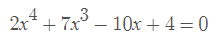 2x² + 7x³ — 10x + 4 = 0
-