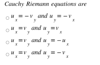 Cauchy Riemann equations are
ou = -v and u = - v
y
х
у х
u =v and u =v
х у
у х
и %3Dу апd и 3D — и
=v_and
y
y
:- u
ou =v and u = - v
x y
y x
