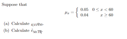 Suppose that
(a) Calculate 4115950-
(b) Calculate 50:19
Hr
={
0.05
0.04
0<x< 60
x > 60