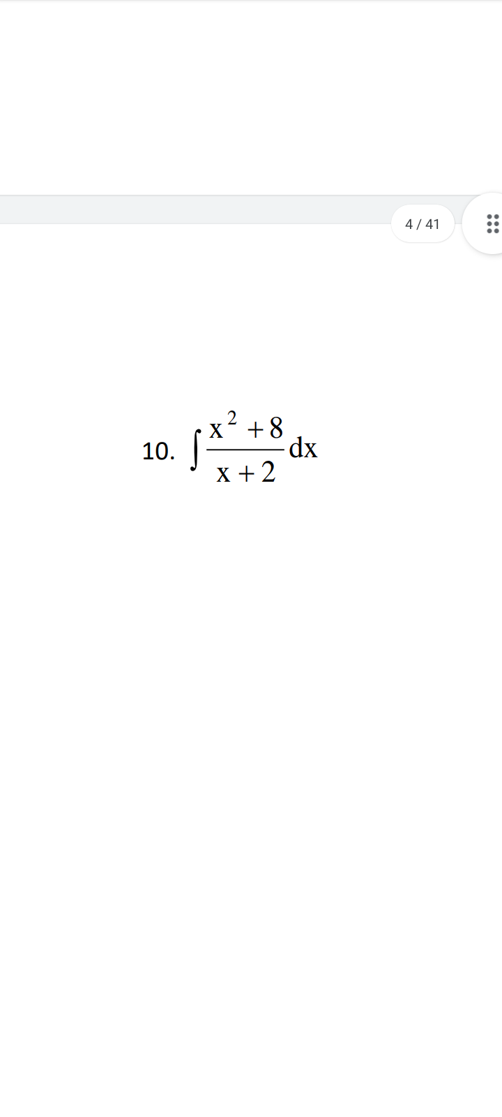 10.
2
X
√x² +8dx
X+2
4/41