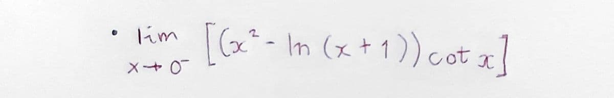 Tim
XO
[(x² - In (x + 1)) cotx]