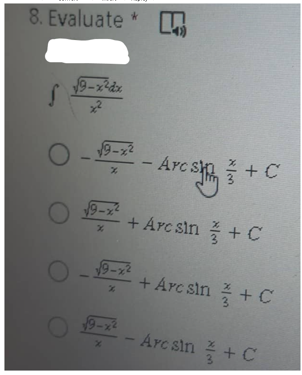 8. Evaluate * m
√9-x²2x
Arc
sything
+Arcs]n Ễ +C
O
-
√9-%2
%
19-x²
%
√9-22
+ C
+ Arc sin * +C
3
Arcsin +C