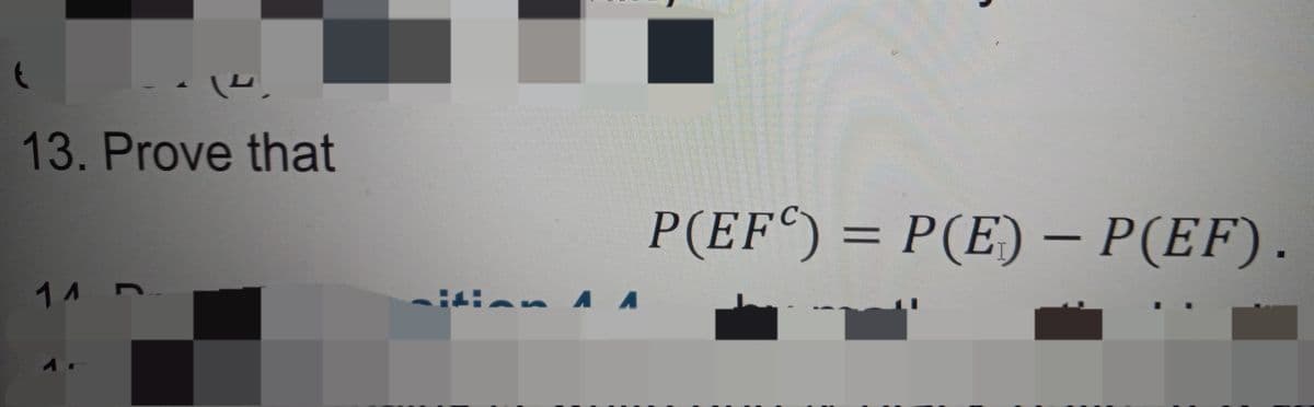 13. Prove that
11 D
A
ition
A A
P(EFC) = P(E) – P(EF).