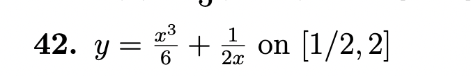 X
y = 2³² + 1/1/2 on [1/2,2]
6
2x
42. y =