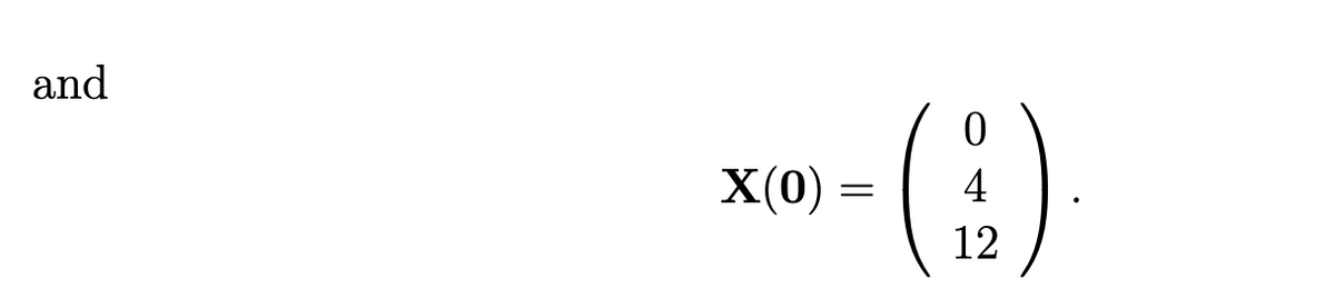 and
().
X(0) =
4
12
