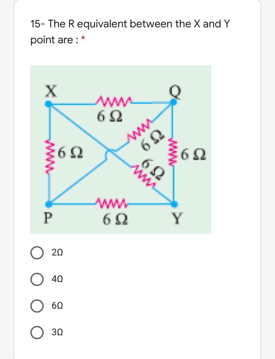 15- The R equivalent between the X and Y
point are : *
ww
362
P
Y
20
O 40
60
30
ww
www
