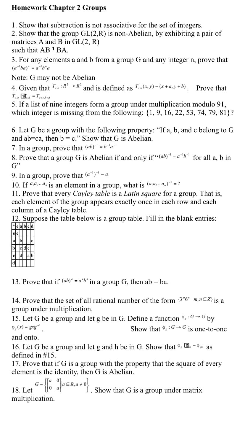 6. Let G be a group with the following property: "If a, b, and c belong to G
and ab=ca, then b = c." Show that G is Abelian.
