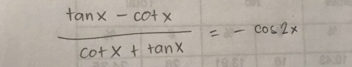 tanx
cot x
Cos 2x
二一
Cot X t tanX
