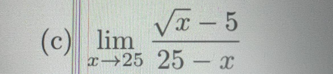 √x-5
INCORPORAC
(c) lim
x-25 25 x