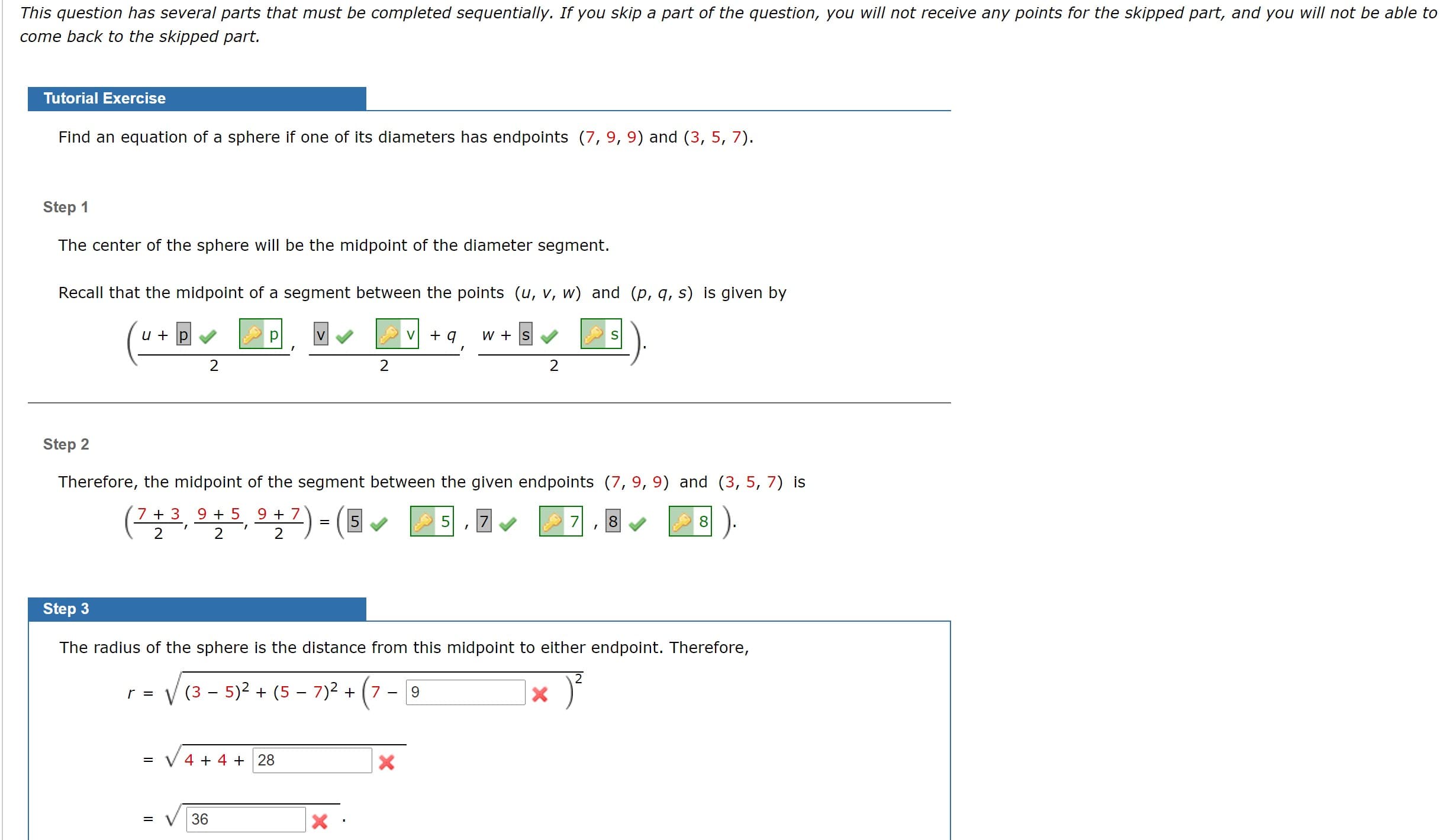 Find an equation of a sphere if one of its diameters has endpoints (7, 9, 9) and (3, 5, 7).
