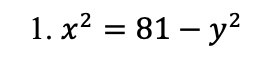 1. x? = 81 – y?
