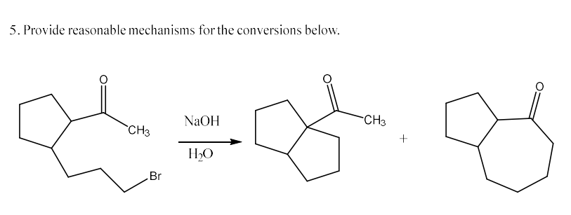 5. Provide reasonable mechanisms for the conversions below.
-CH3
NaOH
`CH3
H,O
Br
