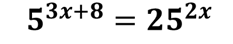 53x+8
= 252x
