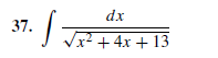 37.
dx
Vx² +4x + 13
