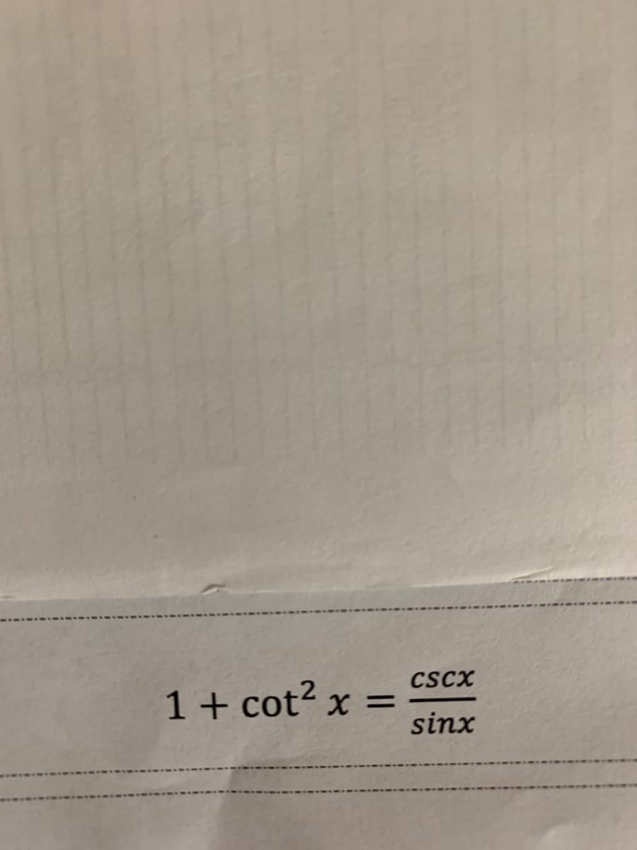 CScx
1+ cot² x =
sinx
