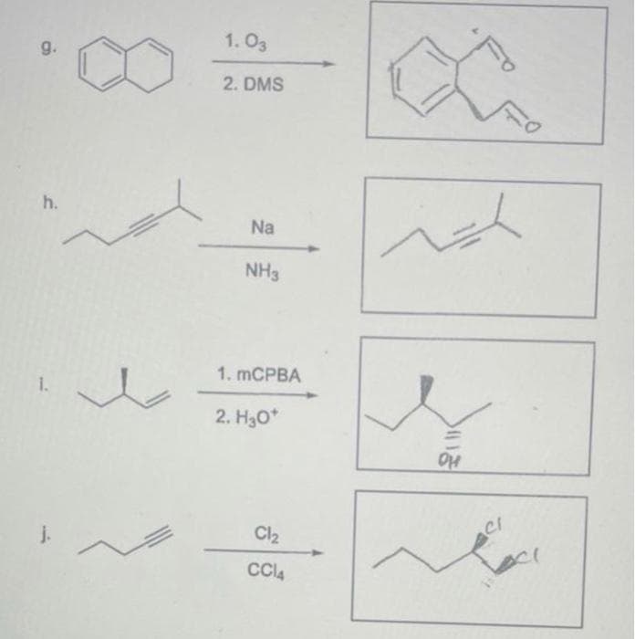 1. 03
g.
2. DMS
h.
Na
NH3
1. mCPBA
1.
2. H30*
Cl2
j.
CCI4
