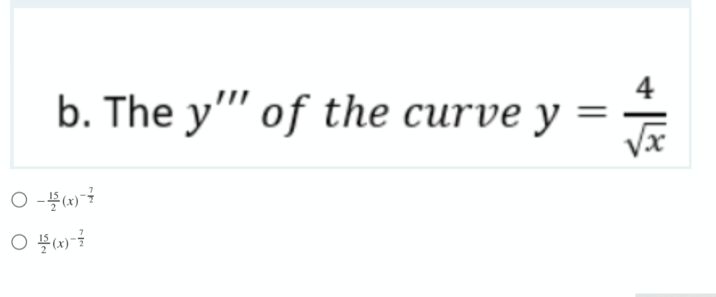 4
b. The y"' of the curve y
