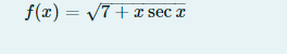 f(x) = V7 + x sec x
