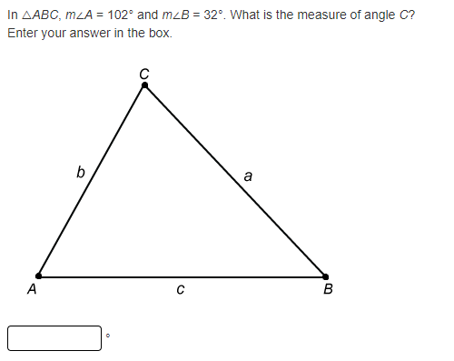 In AABC, mLA = 102° and mzB = 32°. What is the measure of angle C?
Enter your answer in the box.
b
a
A
