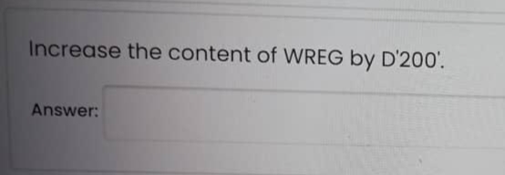 Increase the content of WREG by D'200'.
Answer:
