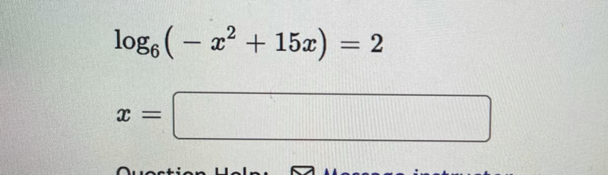 log, (– a? + 152) =
%3D
Ouection Heln
