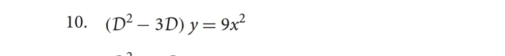 10. (D² – 3D) y=9x
