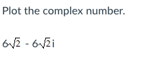 Plot the complex number.
62 - 62i
