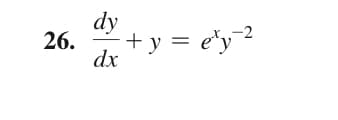 26.
dy
dx
² + y = e¹²y=²