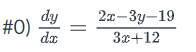 dy
#0) dx
2x-3y-19
3x+12