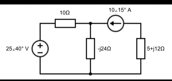 25,40° V
+1
10Ω
1015° A
-j24Ω
[5+j12Ω