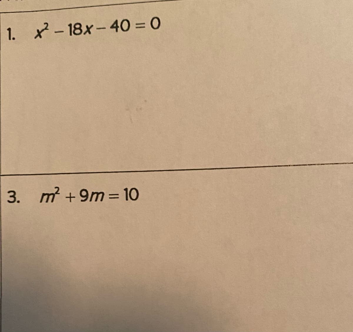 1. x-18x-40 = 0
3. m +9m = 10
