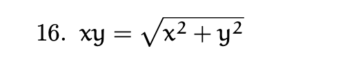 16. xy = Vx2 +y²
