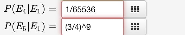 P(E₁|E₁) = 1/65536
P(E5|E₁)
= (3/4)^9