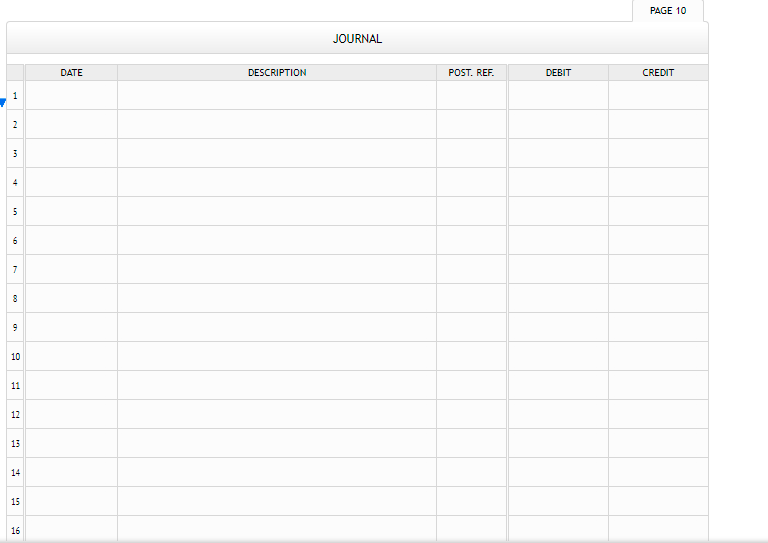 PAGE 10
JOURNAL
DATE
DESCRIPTION
POST. REF.
DEBIT
CREDIT
1
2
5
6
7
10
11
12
13
14
15
16
