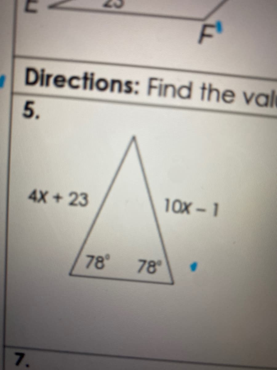 Directions: Find the val
4X+23
10x - 1
78
78
7.
5.
