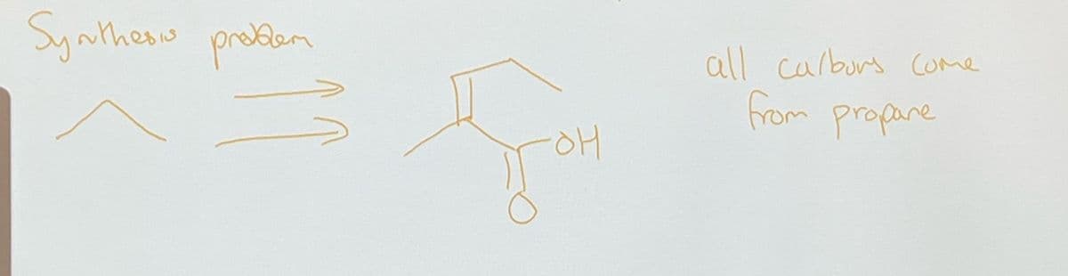 Synthesis problem
10
OH
all carburs come
from propane