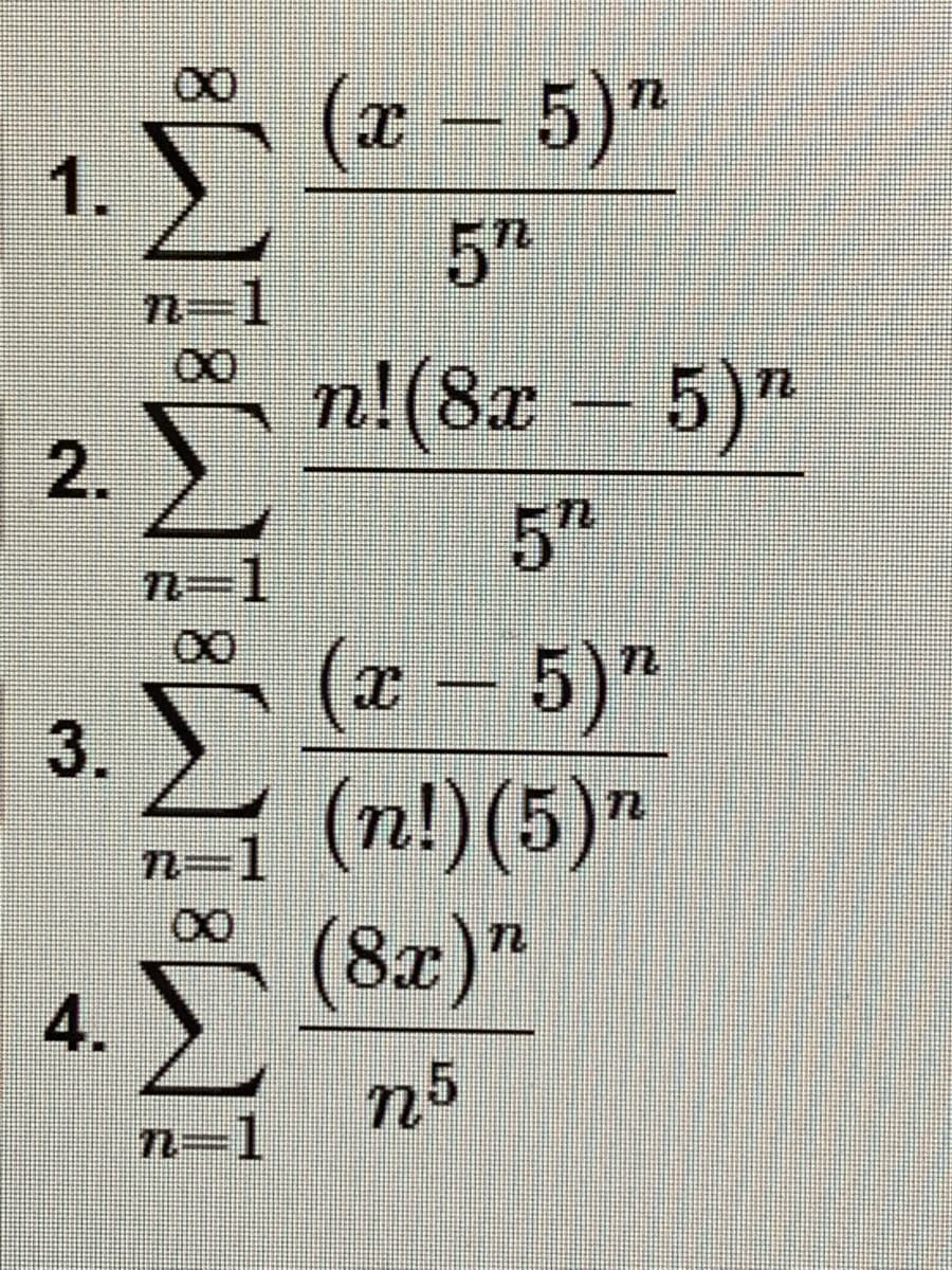 (x-5)"
1.
5h
n!(8x - 5)"
5h
(x-5)"
3. E
(n!)(5)"
(8x)"
4.
n5
WIWI:W
2.
