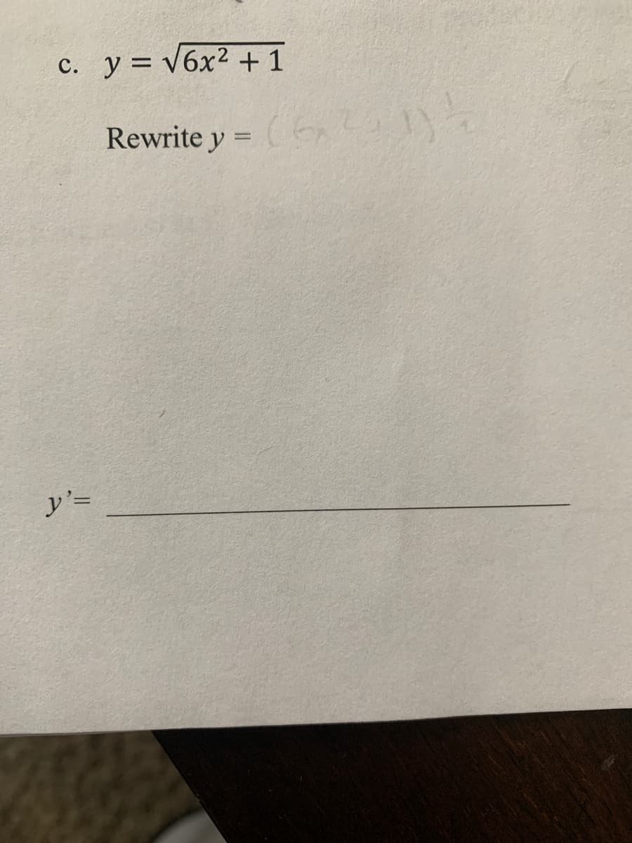 c. y = V6x2 +1
%3D
Rewrite y = 1
%3D
y'=
