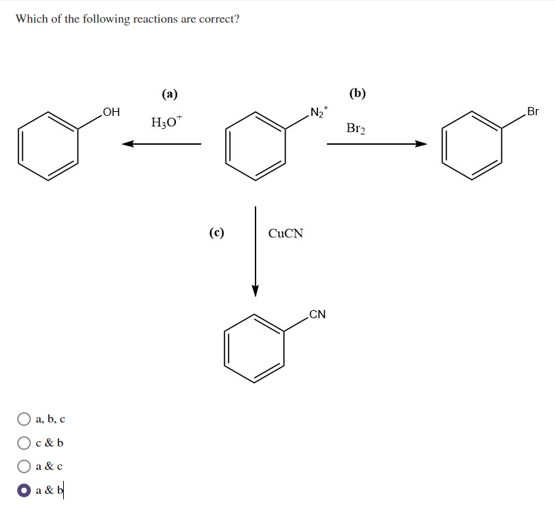 Which of the following reactions are correct?
(a)
(b)
HO
H3O*
Br
Br2
(c)
CUCN
CN
O a, b, c
Oc & b
O a & c
O a & b
