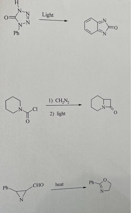 0:
Ph
H
N-
N
N-N
Ph
N
O
CI
Light
CHO
1) CH₂N₂
2) light
heat
Ph-