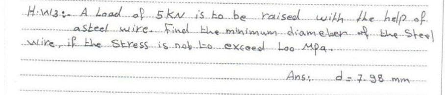H:Al3 A. Laad..f5.k.is. ha.be raised.with. the helpof.
asteel ire..Findtheminimum..diameken.. the Sterl
wireif. the. Stress.is.not.Lo.exceed Loo-Mpa..
Ans.
d.7.98.mm
