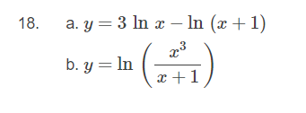 18.
a. y = 3 ln x – In (x + 1)
b. y = In
x +1,
