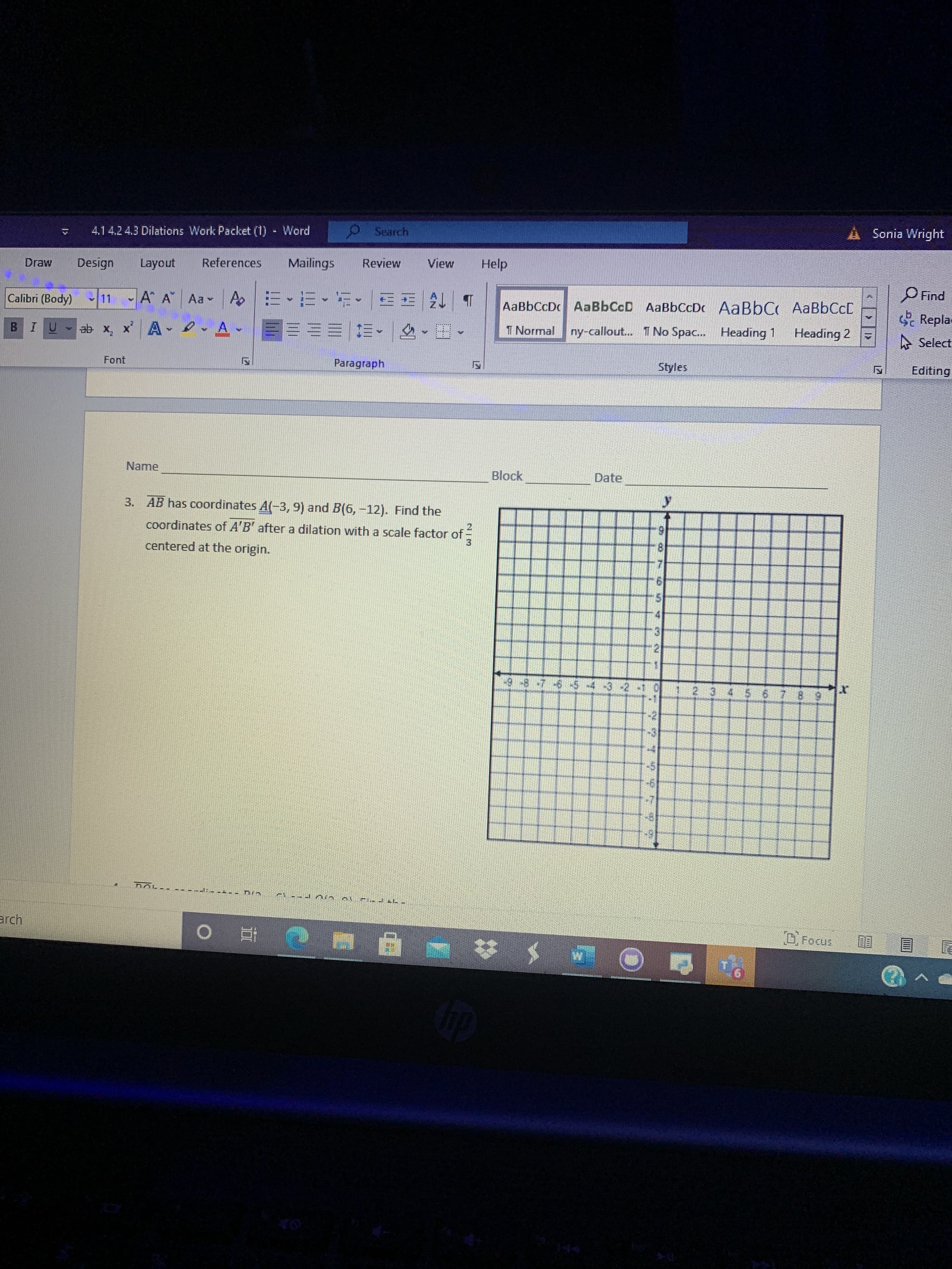 **Exercise: Dilations in the Coordinate Plane**

---

**Problem 3:**

Given that line segment \( \overline{AB} \) has coordinates \( A(-3, 9) \) and \( B(6, -12) \), determine the coordinates of \( A'B' \) after a dilation with a scale factor of \(\frac{2}{3}\) centered at the origin.

---

**Diagram Explanation:**

The provided graph on the right side of the document consists of a standard Cartesian coordinate plane. The x-axis and y-axis intersect at the origin \((0, 0)\). The axes extend from -9 to 9 with grid lines clearly marked, providing a visual aid for plotting points and performing transformations such as dilations.

---

When performing the dilation:

- Multiply each coordinate of the points by the scale factor \(\frac{2}{3}\).
- New coordinates for \( A' \) would be \(\left(\frac{2}{3} \times -3, \frac{2}{3} \times 9\right)\).
- New coordinates for \( B' \) would be \(\left(\frac{2}{3} \times 6, \frac{2}{3} \times -12\right)\).

Carefully plot these new points on the graph to visualize the dilation effect.